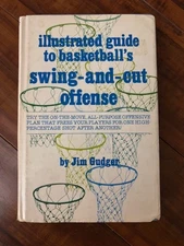 Illustrated Guide to Basketball's Swing & Cut Offense Jim Gudgen Book 1981