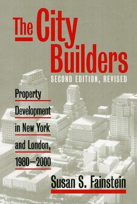The City Builders: Property Development in New York and London, 1980-2000 (S...