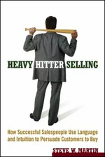 Heavy Hitter Selling : How Successful Salespeople Use Language an
