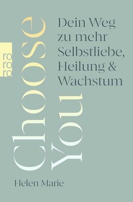 Choose You Dein Weg zu mehr Selbstliebe, Heilung und Wachstum