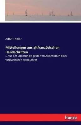 Mitteilungen aus altfranzsischen Handschriften: I. Aus der Chanson de geste von