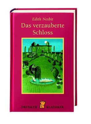 Das verzauberte Schloss - von Edith Nesbit NEU