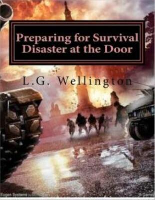Preparing For Survival: Disaster At The Door