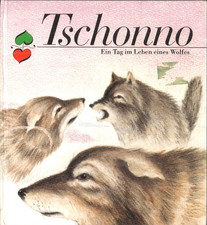 Tschonno Ein Tag im Leben eines Wolfes (gebun...
