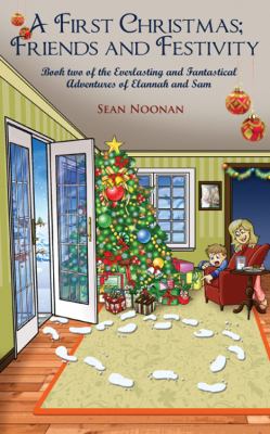 A First Christmas; Friends and Festivity: Book Two of the Everlasting and Fantas