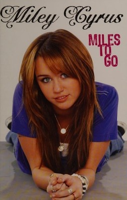Miley Cyrus: Miles to Go, Cyrus Miley; Lifton Hilary, New Book