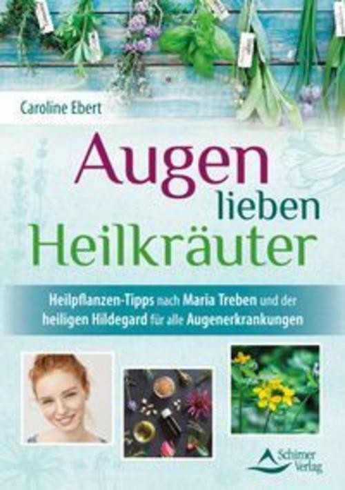 Augen lieben Heilkräuter Caroline Ebert