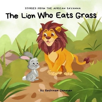 The Lion Who Eats Grass Rethinam Ganesan Hardcover Woodbridge Pub