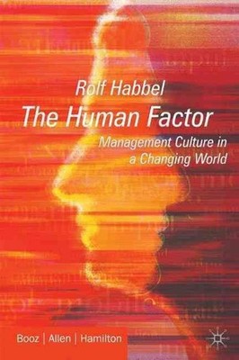 The Human Factor: Management Culture in a Changing World by R. Habbel (English)