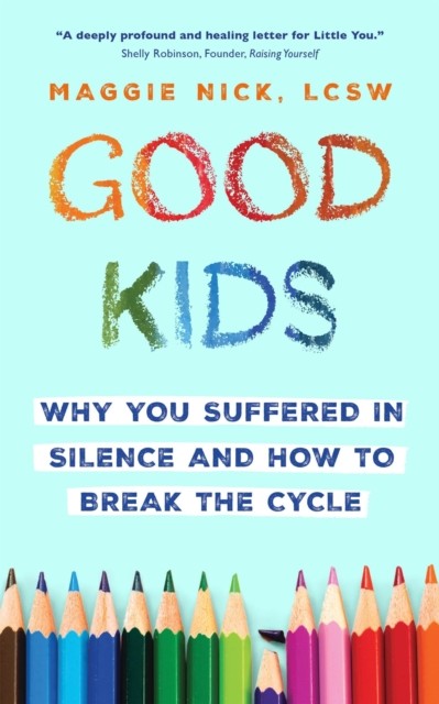 Good Kids by Maggie Nick (Paperback Book)