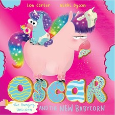 Oscar the Hungry Unicorn and the New Babycorn by Lou Carter | Paperback | 2022