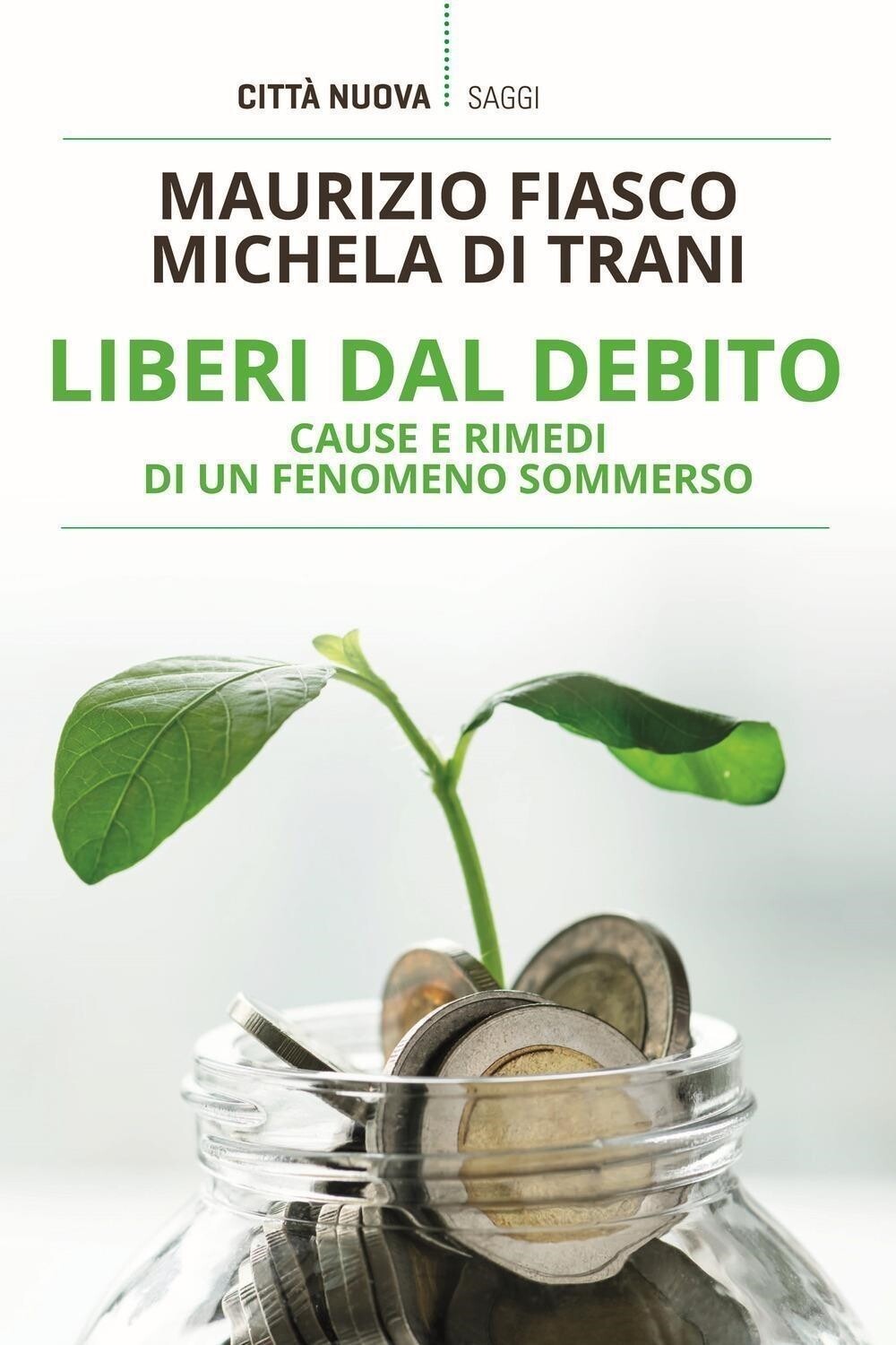 Libri Maurizio Fiasco / Di Trani Michela - Liberi Dal Debito. Cause E Rimedi Di