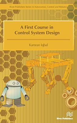 A First Course in Control System Design (River Publishers Series
