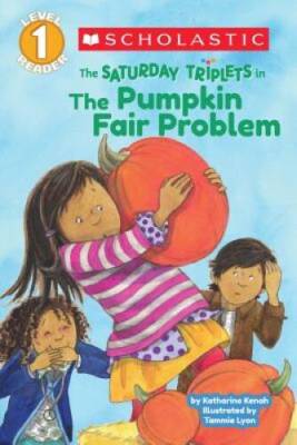 Scholastic Reader Level 1: The Saturday Triplets #2: The Pumpkin  - VERY GOOD