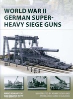 World War Ii German Super-Heavy Siege Guns Osprey New Vanguard 280