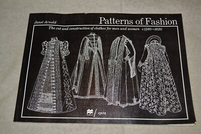PATTERNS OF FASHION 1560-1620  The Art and Construction Janet Arnold costuming