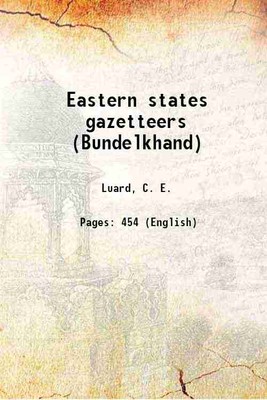 Eastern states gazetteers (Bundelkhand) Volume 6 [Hardcover]