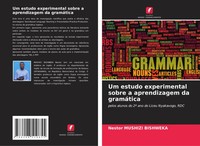 Um Estudo Experimental Sobre A Aprendizagem Da GramáTica Nestor Mushizi Bishweka
