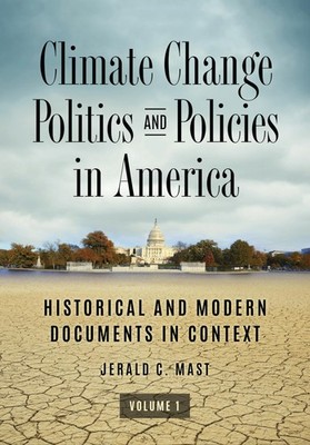 Climate Change Politics and Policies in America: Historical an...