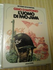 UN UOMO UN'AVVENTURA - N.16 - L'UOMO DI IWO JIMA - GINO D'ANTONIO - CEPIM
