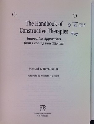 The Handbook of Constructive Therapies: Innovative Approaches from Leading Pract