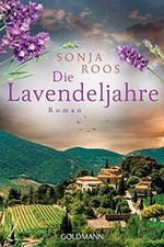 Die Lavendeljahre: Roman von Roos, Sonja | Bu...