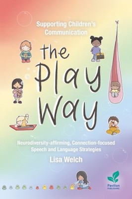Supporting Childrens Communication The Play Way by Lisa Welch PAPERBACK