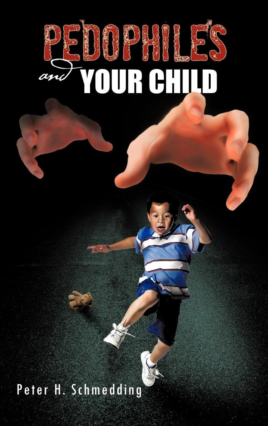 Peter H. Schmedding | Pedophiles And Your Child | Buch | Englisch