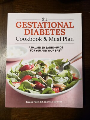 Gestational Diabetes Cookbook and Meal Plan : A Balanced Eating Guide for You...