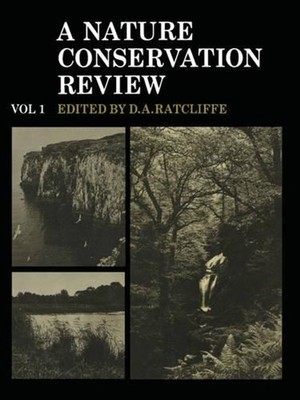 A Nature Conservation Review: Volume 1: The Selection of Biological Sites of Nat