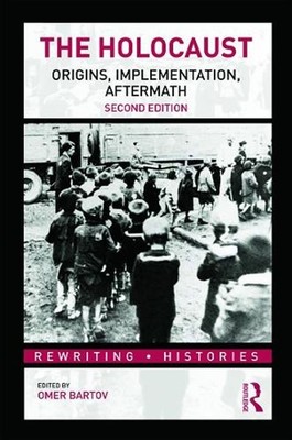 The Holocaust: Origins, Implementation, Aftermath 2nd Edition by Omer Bartov (En
