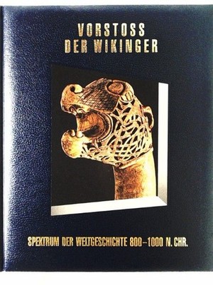 Vorstoss der Wikinger ; Spektrum der Weltgeschichte 800 - 1000 n. Chr ; (ISBN: 9