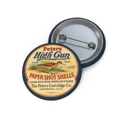 Peters High Gun Paper Shot Shells Hunting Cincinnati OH Vtg Style Pinback Button