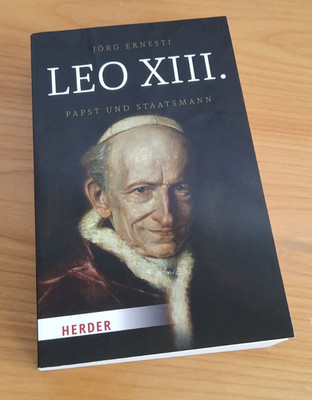 Leo XIII. - Papst und Staatsmann, Jörg Ernesti, ungelesen, Religion, Christentum