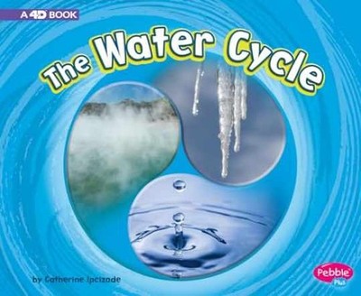 The Water Cycle: A 4D Book - Paperback, by Ipcizade Catherine - Very Good