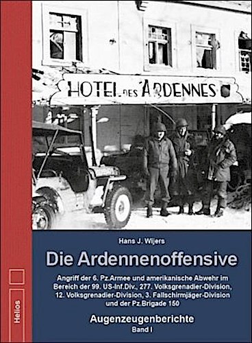 Die Ardennenoffensive - Band I Hans J. Wijers