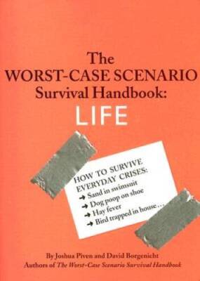The Worst-Case Scenario Survival Handbook: LIFE - Paperback - GOOD