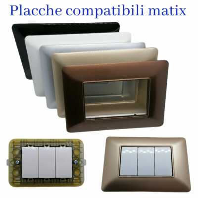 PLACCHE TECNOPOLIMERO 2 3 4 6 MODULI COMPATIBILE CON BTICINO MATIX VARI COLORI