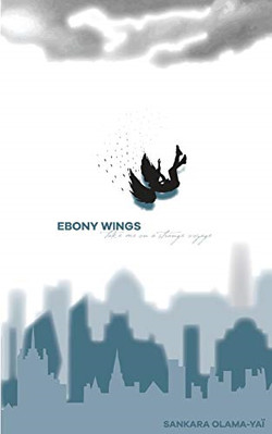 Ebony wings take me on a strange voyage - Paperback / softback NEW Olama-Yai, Sa