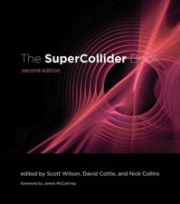 The SuperCollider Book, second edition by Scott Wilson Hardcover Book