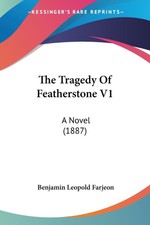 Benjamin Leopold Farjeon | The Tragedy Of Fea...