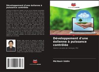 DéVeloppement D'une éOlienne à Puissance ContrôLéE Md. Nasir Uddin Taschenbuch