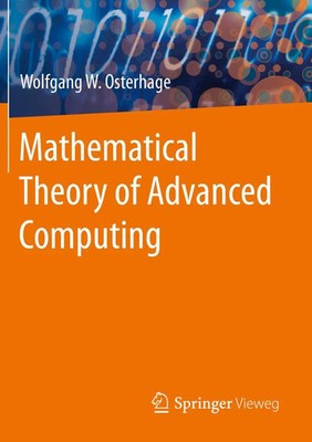 Wolfgang W. Osterhage | Mathematical Theory of Advanced Computing | Taschenbuch