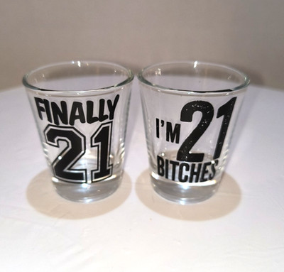 Celebrating Turning 21 - ''I'm 21 Bitches'' and ''Finally 21'' Shot Glasses