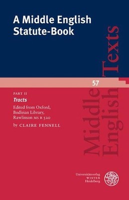 A Middle English Statute-Book: Part II: Tracts. Edited from Oxford, Bodleian Lib