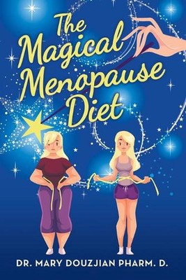 The Magical Menopause Diet by Dr Mary Douzjian Pharm D. (English) Paperback Book