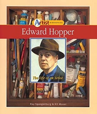 Edward Hopper : The Life of an Artist Ray, Moser, Kit Spangenburg