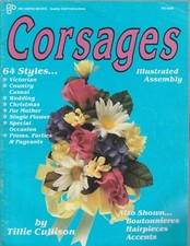 Pat Depke Books - PDB- Corsages Illustrated Assembly By Tillie Cullison PD-4572