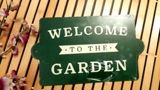 WELCOME TO THE GARDEN Metal Outdoor Garden Sign Plaque  7.5" X 12"