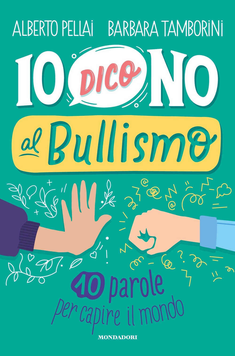 Libri Alberto Pellai / Barbara Tamborini - Io Dico No Al Bullismo. 10 Parole Per